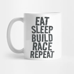 Eat Sleep Build Race Repeat Racing Mug